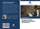 Christian Thomas - Die West African Methodist Collegiate School Band
