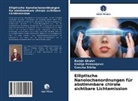 Rami Ghahri, Ramin Ghahri, Emilij Petronijevic, Emilija Petronijevic, Conci Sibilia, Concita Sibilia - Elliptische Nanolochanordnungen für abstimmbare chirale sichtbare Lichtemission