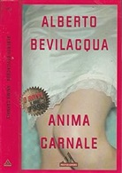 Alberto Bevilacqua - Anima Carnale
