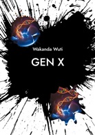 Wakanda Wuti - Gen X