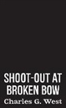 Charles G West, Charles G. West - Shoot-out at Broken Bow