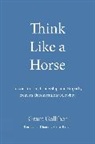 Grant Golliher - Think Like a Horse