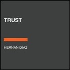 Hernan Diaz - Trust (Pulitzer Prize Winner)