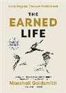 Marshall Goldsmith, Mark Reiter - The Earned Life