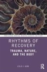 Leslie E. Korn, Leslie E. (Leslie Korn Institute for Integra Korn, Leslie E. (Leslie Korn Institute for Integrative Medicine Korn, Korn Leslie E. - Rhythms of Recovery