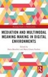 Ilaria Moschini, Ilaria (University of Florence Moschini, Maria Grazia Sindoni, Ilaria Moschini, Maria Grazia Sindoni - Mediation and Multimodal Meaning Making in Digital Environments