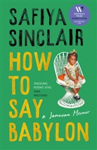 Safiya Sinclair, Sinclair Safiya - How To Say Babylon