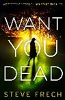 Steve Frech - Want You Dead