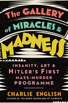 Charlie English, English Charlie - The Gallery of Miracles and Madness