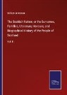 William Anderson - The Scottish Nation; or the Surnames, Families, Literature, Honours, and Biographical History of the People of Scotland