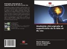 Sarehnaz Aghili, Shahin Nikmanzar, Alireza Tabib Khoei - Anatomie chirurgicale et superficielle de la tête et du cou