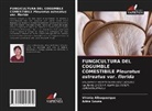 Vitória Albuquerque, Adna Sousa - FUNGICULTURA DEL COGUMBLE COMESTIBILE Pleurotus ostreatus var. florida