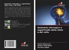 Sarehnaz Aghili, Shahin Nikmanzar, Alireza Tabib Khoei - Anatomia chirurgica e superficiale della testa e del collo