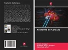 Hamideh Dinari Ghozhdi, Mehrshad Jafari, Ehsan Zarepur - Anatomia do Coração