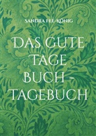 Sandra Fee-König - Das gute Tage Buch - Tagebuch