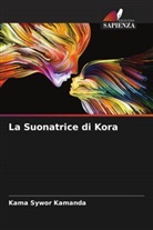 Kama Sywor Kamanda - La Suonatrice di Kora