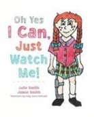 Jamie Smith, Julie Smith - Oh Yes I Can, Just Watch Me!