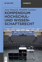 Hendrik Lackner, Arn Pautsch, Arne Pautsch - Kompendium Hochschul- und Wissenschaftsrecht