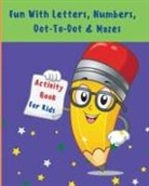 EM Publishers - Fun With Letters, Numbers, Dot-To-Dot And Mazes