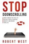 Robert West - Stop Doomscrolling