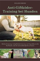 Roland Berger, Roland Berger - Antigiftködertraining für Hunden