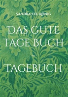 Sandra Fee-König - Das gute Tage Buch - Tagebuch