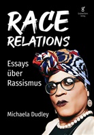 Dr Michaela Dudley, Dr. Michaela Dudley, Michaela Dudley, Michaela (Dr.) Dudley - Race Relations