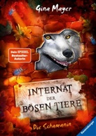 Gina Mayer, Clara Vath - Internat der bösen Tiere, Band 5: Die Schamanin (Bestseller-Tier-Fantasy ab 10 Jahren)