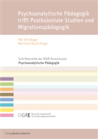 Dagmar Ambass, Michael May, Jochen Schmerfeld, Mai-An Boger, Mai-Anh Boger, Rauh... - Psychoanalytische Pädagogik trifft Postkoloniale Studien und Migrationspädagogik