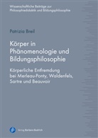 Patrizia Breil - Körper in Phänomenologie und Bildungsphilosophie