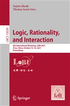 Sujat Ghosh, Sujata Ghosh, ICARD, Icard, Thomas Icard - Logic, Rationality,  and Interaction