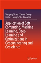 Xin Gu, Xin et al Gu, Liang Han, Chongzhi Wu, Wengan Zhang, Wengang Zhang... - Application of Soft Computing, Machine Learning, Deep Learning and Optimizations in Geoengineering and Geoscience