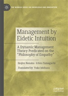 Ikujir Nonaka, Ikujiro Nonaka, Ichiro Yamaguchi - Management by Eidetic Intuition
