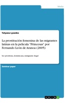 Tetyana Lysenko - La prostitución femenina de las migrantes latinas en la película "Princesas" por Fernando León de Aranoa (2005)