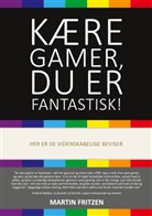 Martin Fritzen - Kære Gamer, du er fantastisk!