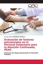 Dr. Ing. Javier GUERRERO FONSECA, Ing. Javier Guerrero Fonseca - Evaluación de factores psicosociales en el Personal Estatutario para la Atención Continuada, PEAC