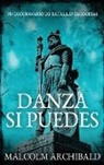 Malcolm Archibald - Danza Si Puedes - Un Diccionario De Batallas Escocesas