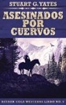 Stuart G. Yates - Asesinados Por Cuervos