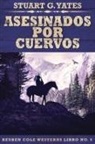 Stuart G. Yates - Asesinados Por Cuervos