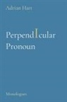 Adrian Hart - Perpendicuar Pronoun