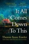 Therese Anne Fowler - It All Comes Down To This