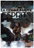 Philip Pullman - La trilogie de la poussière. Vol. 2. La communauté des esprits