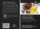 Thaylanna Pinto de Lima, Gustavo Oliveira Everton, Cassiano Vasques Frota Guterres - Syzygium aromaticum (chiodo di garofano): nanoemulsioni fungicide