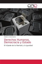 Carlos A. Coria García - Derechos Humanos, Democracia y Estado