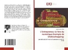Guidi Ephraïm Allola - L'Entrepreneur à l'ère du numérique Exemple de Otobiashopping: