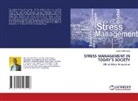 SILAS TOM SILAS - STRESS MANAGEMENT IN TODAY'S SOCIETY