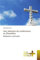 Pierre Raoul Ciss - Une sélection de conférences et d'homélies