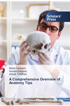 Hossein Daneste, Mehdi Tavassoli, Zeinab Tohidirad - A Comprehensive Overview of Anatomy Tips