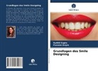 Poonam Bogra, Surbh Gupta, Surbhi Gupta - Grundlagen des Smile Designing