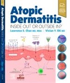 Lawrence S Chan, Lawrence S. Chan, Lawrence S Chan, Vivian Y. Shi, Vivian Y. Shi - Atopic Dermatitis: Inside Out or Outside In